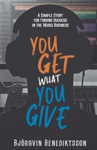 Cover for Bjorgvin Benediktsson · You Get What You Give (Paperback Book) (2020)