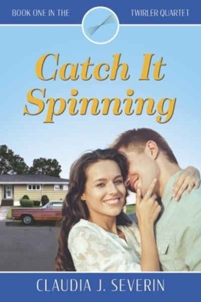 Cover for Claudia J Severin · Catch It Spinning (Paperback Book) (2021)