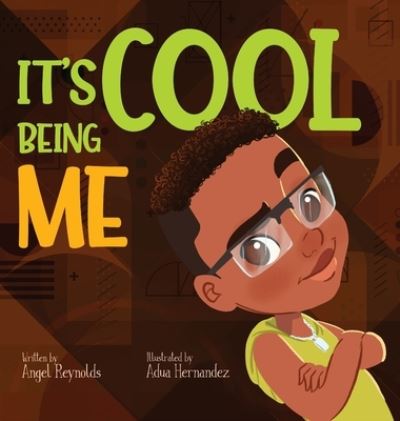 Cover for Angel Reynolds · It's Cool Being Me (Book) (2023)