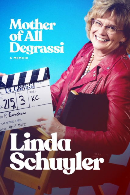 Cover for Linda Schuyler · The Mother of All Degrassi: A Memoir (Hardcover Book) (2022)