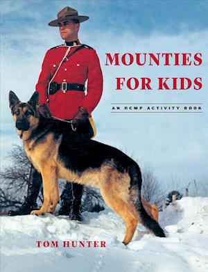 Cover for Tom Hunter · Mounties for Kids (Book) (2019)