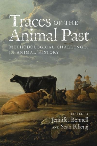 Cover for Traces of the Animal Past: Methodological Challenges in Animal History - Canadian History and Environment (Hardcover Book) (2022)