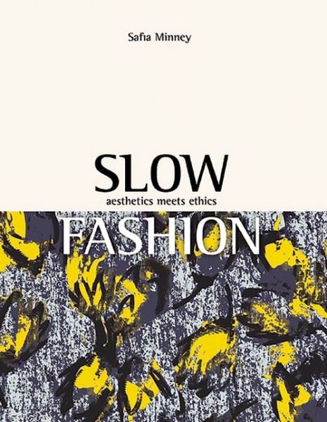 Cover for Safia Minney · Slow Fashion: Innovation Through Sustainability (Paperback Book) (2016)