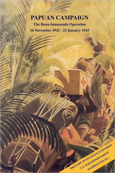 Cover for War Department · Papuan campaign :  the buna-sanananda operation, 16 november 1942 - 23 january 1943 (Paperback Book) (2010)