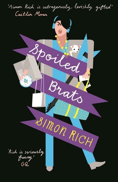 Cover for Simon Rich · Spoiled Brats  (including the story that inspired the film An American Pickle starring Seth Rogen) (Paperback Bog) [Main edition] (2014)