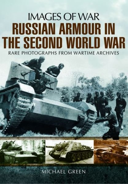 Cover for Michael Green · Russian Armour in the Second World War: Images of War (Pocketbok) (2013)
