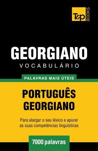 Cover for Andrey Taranov · Vocabulário Português-georgiano - 7000 Palavras Mais Úteis (Paperback Book) [Portuguese edition] (2014)