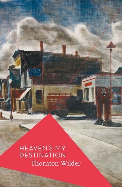 Cover for Thornton Wilder · Heaven's My Destination (Taschenbuch) (2016)