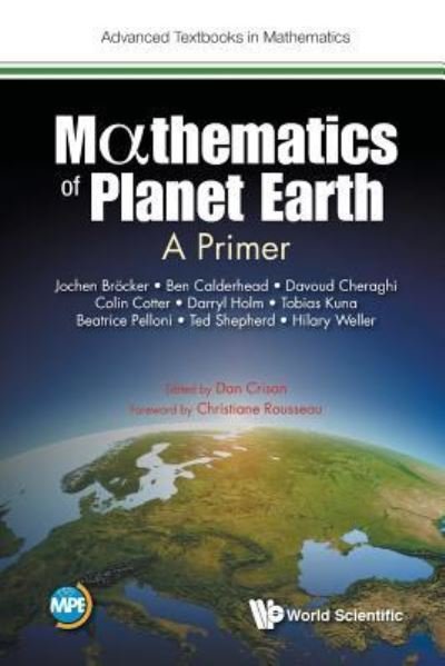 Broecker, Jochen (Univ Of Reading, Uk) · Mathematics Of Planet Earth: A Primer - Advanced Textbooks In Mathematics (Paperback Bog) (2017)