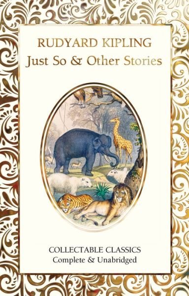 Cover for Rudyard Kipling · Just So &amp; Other Stories - Flame Tree Collectable Classics (Innbunden bok) [New edition] (2020)