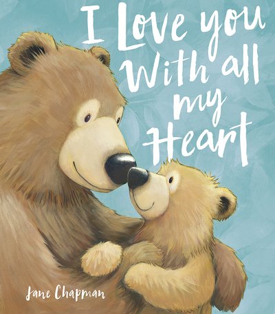 I Love You With all my Heart - Jane Chapman - Books - Little Tiger Press Group - 9781788815833 - January 7, 2021