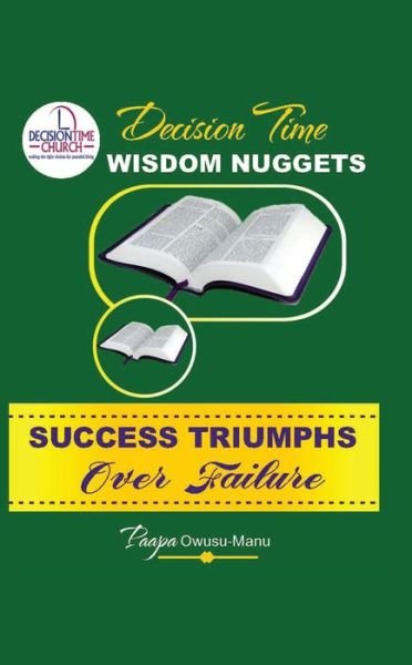 Success Triumphs Over Failure - Paapa Owusu-Manu - Books - New Generation Publishing - 9781789553833 - January 10, 2019