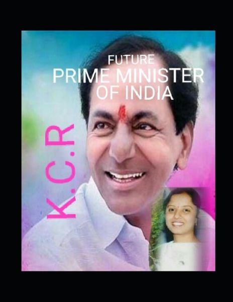 Cover for Uma Sridhar Arelli · Kcr - The Future Prime Minister of India (Paperback Book) (2018)