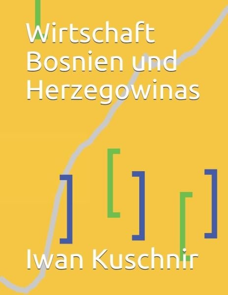 Cover for Iwan Kuschnir · Wirtschaft Bosnien und Herzegowinas (Paperback Book) (2019)