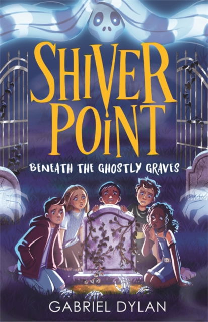 Shiver Point: Beneath the Ghostly Graves - Shiver Point - Gabriel Dylan - Böcker - Templar Publishing - 9781800784833 - 6 februari 2025