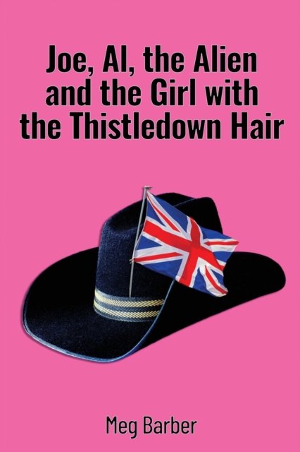 Cover for Meg Barber · Joe, Al, the Alien and the Girl with the Thistledown Hair (Paperback Book) (2020)
