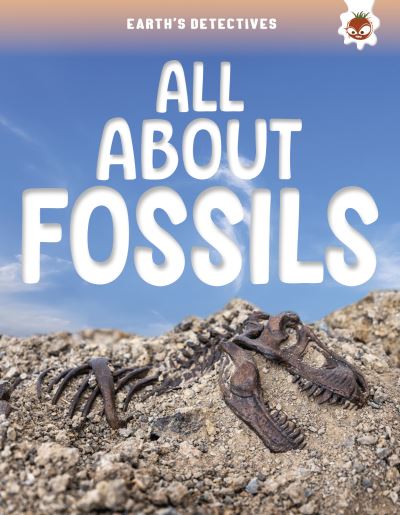 Cover for Rebecca Storm · Earth's Detectives: All About Fossils - Earth's Detectives (Pocketbok) (2025)