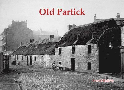 Old Partick - Lewis Hutton - Livros - Stenlake Publishing - 9781840339833 - 9 de setembro de 2024