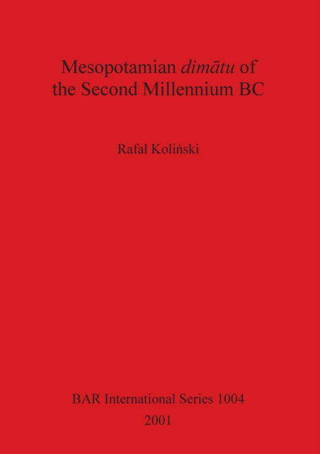 Cover for Rafa Kolinski · Mesopotamian Dimatu of the Second Millennium BC (British Archaeological Reports (BAR) International) (Paperback Bog) (2001)