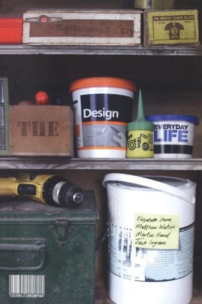 Cover for Elizabeth Shove · The Design of Everyday Life - Cultures of Consumption Series (Taschenbuch) (2007)