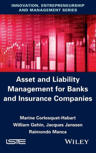 Cover for Marine Corlosquet-Habart · Asset and Liability Management for Banks and Insurance Companies (Hardcover Book) (2015)