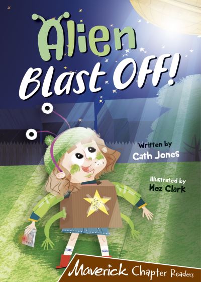 Cover for Cath Jones · Alien Blast Off!: (Brown Chapter Reader) - Maverick Chapter Readers (Paperback Book) (2021)