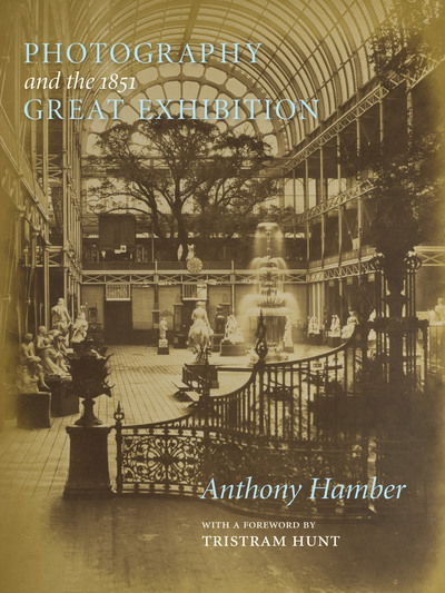 Cover for Anthony Hamber · Photography and the Great Exhibition (Hardcover Book) (2018)