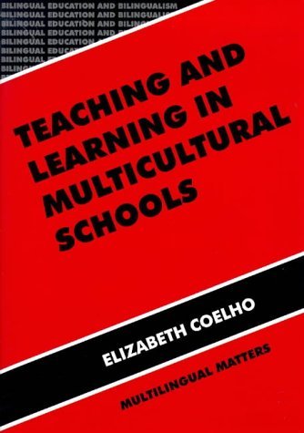 Cover for Elizabeth Coelho · Teaching and Learning in Multicultural Schools: An Integrated Approach - Bilingual Education &amp; Bilingualism (Paperback Book) (1998)