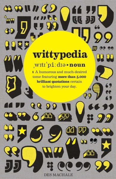 Cover for Des MacHale · Wittypedia: A humorous tome featuring more than 5,000 quotations (Hardcover Book) (2017)