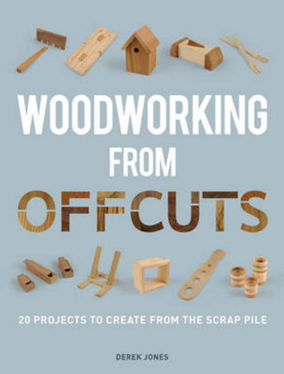 Cover for D Jones · Woodworking from Offcuts (Paperback Book) (2013)