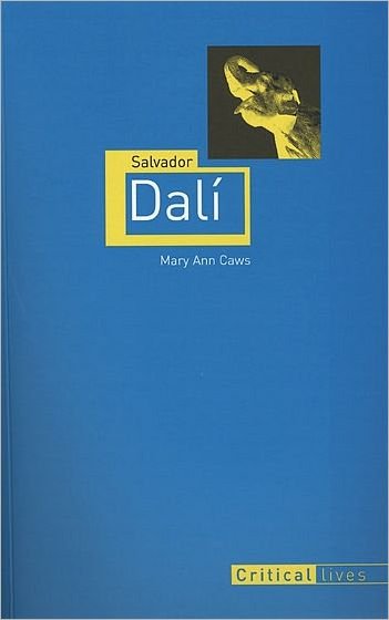 Cover for Mary Ann Caws · Salvador Dali - Critical Lives (Pocketbok) (2009)