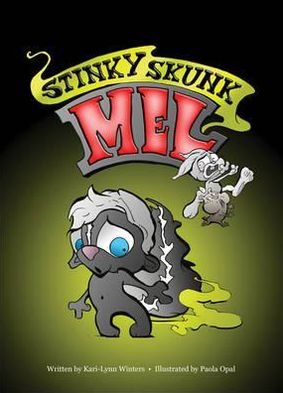 Cover for Kari-Lynn Winters · Stinky Skunk Mel (Hardcover Book) (2014)