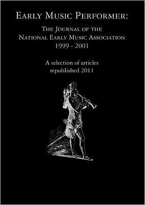 Cover for Peter Holman · Early Music Performer: the Journal of the National Early Music Association 1999 - 2001 (Paperback Book) (2011)