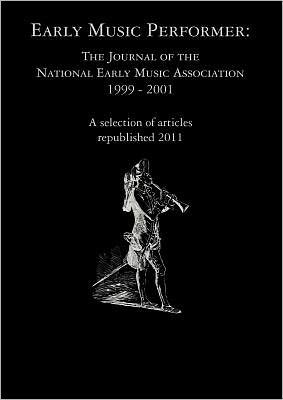 Cover for Peter Holman · Early Music Performer: the Journal of the National Early Music Association 1999 - 2001 (Taschenbuch) (2011)