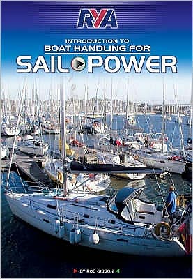 RYA Boat Handling for Sail and Power - Rob Gibson - Books - Royal Yachting Association - 9781905104833 - February 29, 2008