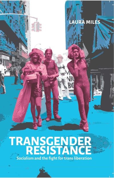 Cover for Laura Miles · Transgender Resistance: Socialism and the Fight for Trans Liberation (Pocketbok) (2020)