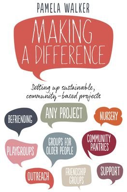 Cover for Pamela Walker · Making a Difference: Setting up sustainable, community-based projects (Pocketbok) (2023)