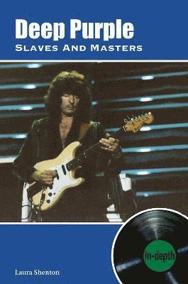 Deep Purple Slaves And Masters: In-depth - Laura Shenton - Böcker - Wymer Publishing - 9781912782833 - 24 september 2021