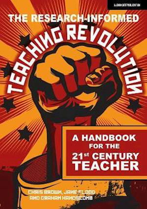 The Research-informed Teaching Revolution: A handbook for the 21st century teacher - Chris Brown - Livros - Hodder Education - 9781912906833 - 27 de março de 2020