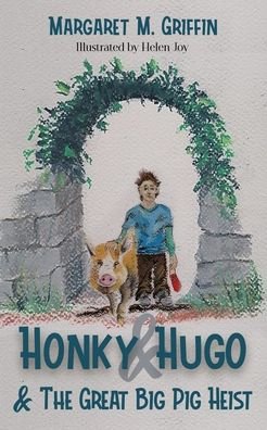 Cover for Margaret Griffin · Honky and Hugo and the Great Big Pig Heist (Paperback Book) (2021)