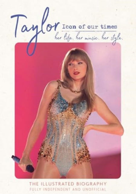 Taylor - Icon of our Times: her life. her music. her style. - Carolyn McHugh - Książki - Danann Media Publishing Limited - 9781915343833 - 1 października 2024