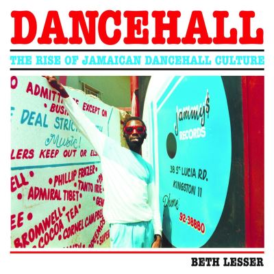 Beth Lesser · Dancehall: The Rise of Jamaican Dancehall Culture (Paperback Bog) (2023)