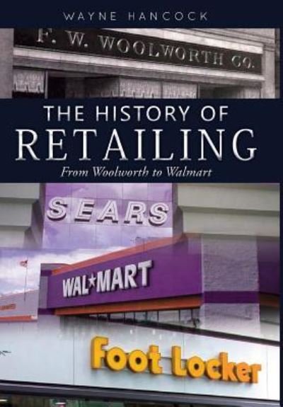 Cover for Wayne Hancock · The History of Retailing (Innbunden bok) (2017)