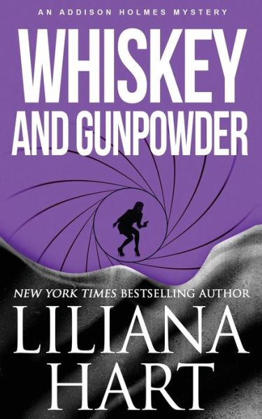 Cover for Liliana Hart · Whiskey And Gunpowder: An Addison Holmes Mystery - Addison Holmes Mystery (Paperback Book) (2018)