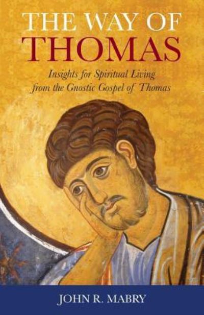 Cover for John R Mabry · The Way of Thomas: Insights for Spiritual Living from the Gnostic Gospel of Thomas (Paperback Book) (2015)