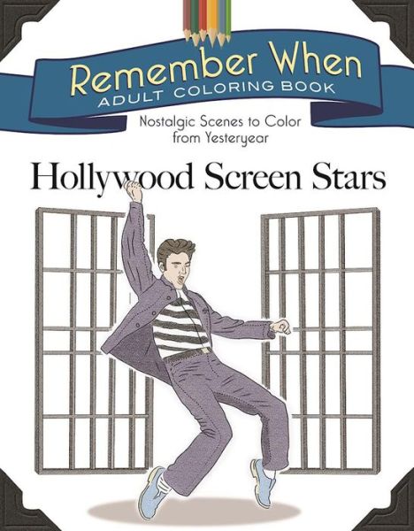 Cover for Racehorse Publishing · Remember When Adult Coloring Book: Hollywood Screen Stars: Nostalgic Scenes to Color from Yesteryear (Paperback Book) (2017)