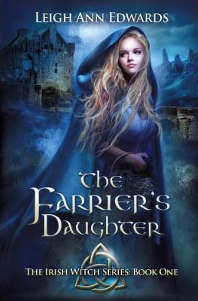 Cover for Leigh Ann Edwards · The Farrier's Daughter - Irish Witch (Paperback Book) (2016)