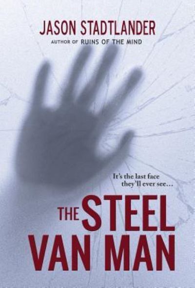 Cover for Jason Stadtlander · The Steel Van Man 2017 (Hardcover Book) (2017)