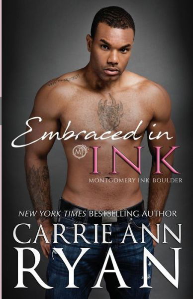 Cover for Carrie Ann Ryan · Embraced in Ink - Montgomery Ink: Boulder (Pocketbok) (2020)