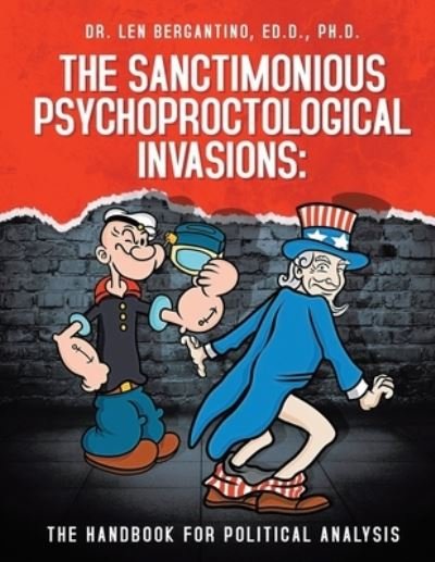 Cover for Dr Len Bergantino Ed D Ph D · The Sanctimonious Psychoproctological Invasions (Paperback Book) (2021)